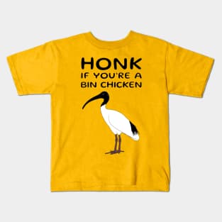 Honk if You're a Bin Chicken Kids T-Shirt